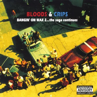 Bangin' on Wax 2…the Saga Continues by Bloods & Crips