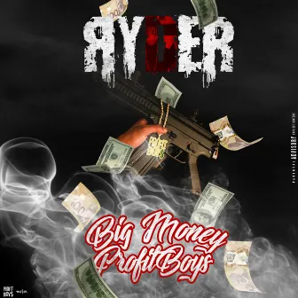 Big Money Profitboys by Ryder