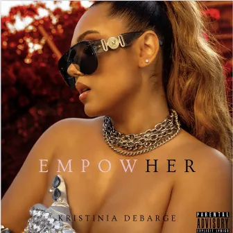 EmpowHER by Kristinia DeBarge