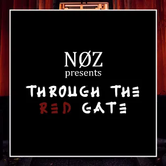 Through The Red Gate by NØZ