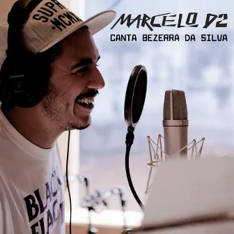 Marcelo D2 Canta Bezerra Da Silva by Marcelo D2