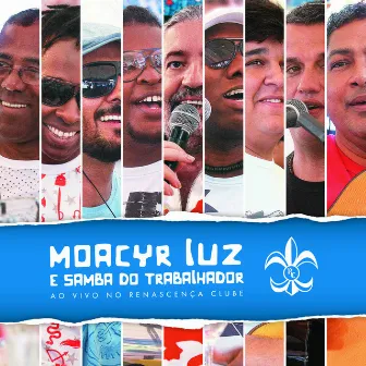 Ao Vivo no Renascença Clube by Moacyr Luz e Samba do Trabalhador