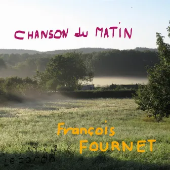 Chanson du matin by François Fournet