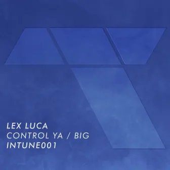 Control Ya / Big by Lex Luca