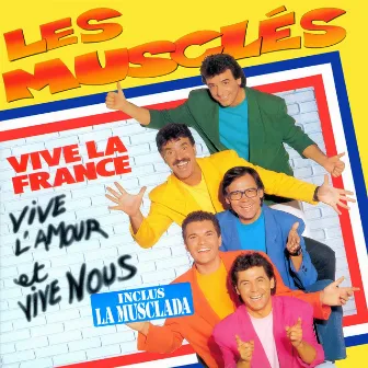 Vive la France, vive l'amour et vive nous by Les Musclés