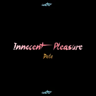 Innocent Pleasure by DELE