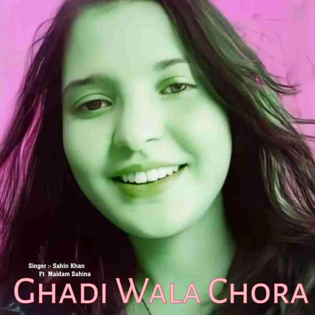 Ghadi Wala Chora