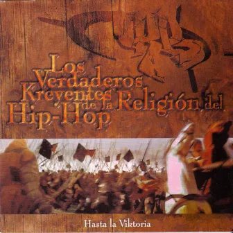 Hasta la Viktoria by Los Verdaderos Kreyentes de la Religión del Hip Hop