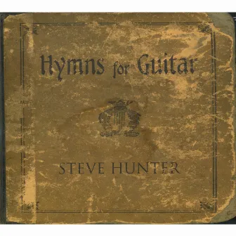 Hymns For Guitar by Steve Hunter