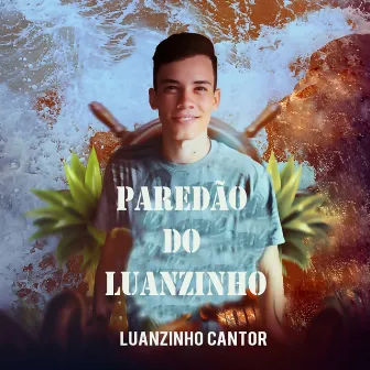 Paredão do Luanzinho by Luanzinho Cantor