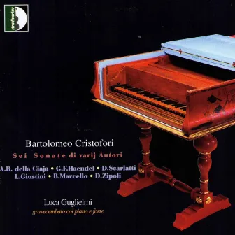 Cristofori: Sei sonate di varij Autori by Luca Guglielmi