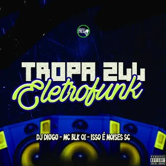 Tropa 244 (Eletrofunk) by MC BLK 01