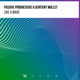 Like a Wave by Passive Progressive