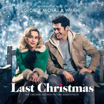 George Michael & Wham! Last Christmas: The Original Motion Picture Soundtrack by George Michael