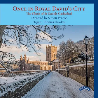 Once in Royal David's City: The Choir of St Davids Cathedral by St Davids Cathedral Choir