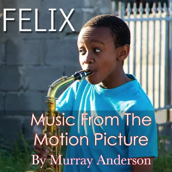 Felix (Music From The Motion Picture) by Murray Anderson