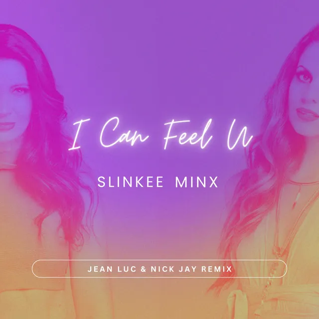 I Can Feel U - Jean Luc & Nick Jay Remix