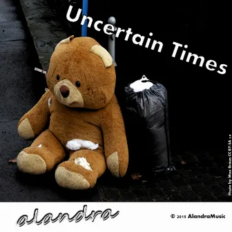 Uncertain Times by Alandra