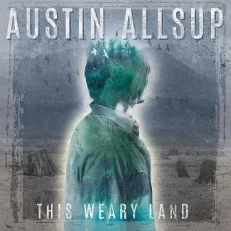 This Weary Land by Austin Allsup