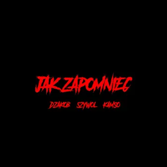 Jak zapomnieć by kamso