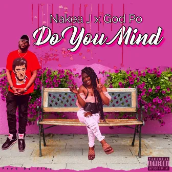 Do You Mind? by NAKEA J