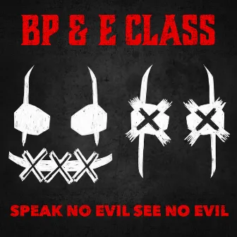 Speak No Evil See No Evil by E Class