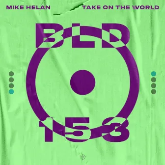 Take On The World by Mike Helan