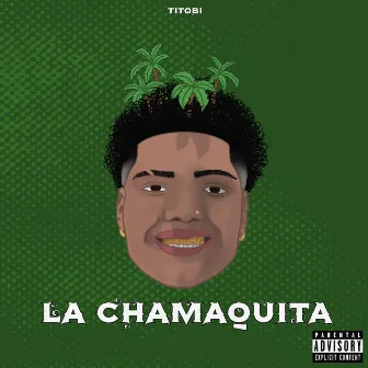 La Chamaquita by Titobi