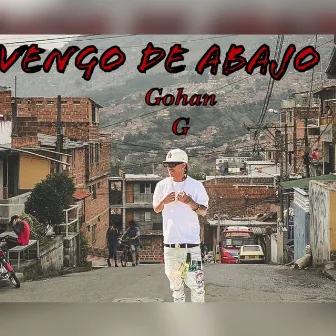 Vengo De Abajo by Gohan G