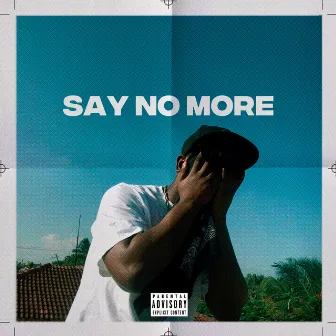 Say No More by Unknown Artist