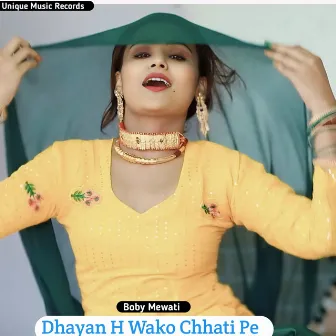 Dhayan H Wako Chhati Pe by Boby Mewati