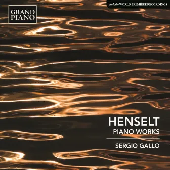 Henselt: Piano Works by Sergio Gallo