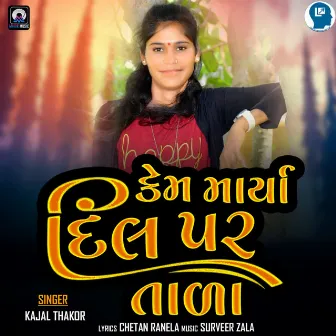 Kem Marya Dil Par Tala by Kajal Thakor