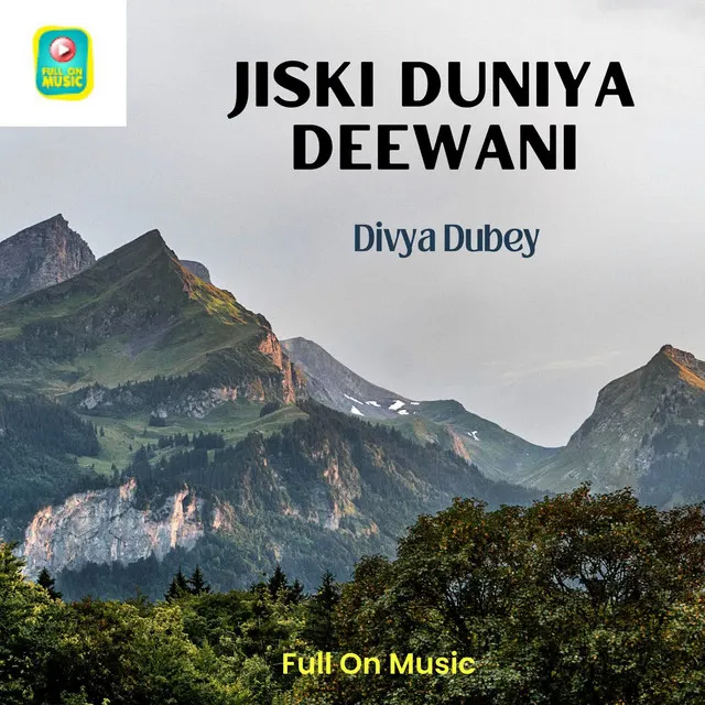 Jiski Duniya Deewani