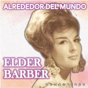 Alrededor del Mundo (Remastered) by Elder Barber