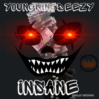 Insane by YOUNGKINGDEEZY