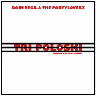 Tri Poloski ( Russian Bass Boys Remix ) by The Partyloverz