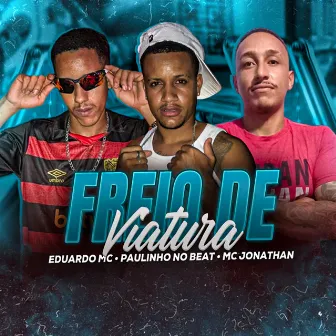 Freio de Viatura by Mc Jonathan