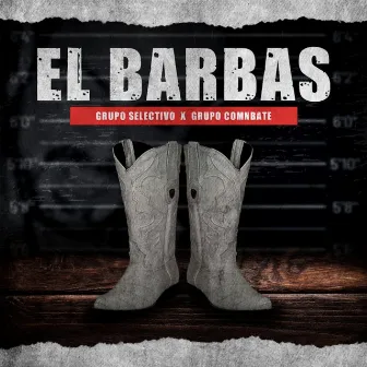 El Barbas by Grupo Comnbate