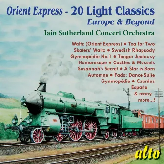 Orient Express - 20 Light Classics by Iain Sutherland Concert Orchestra