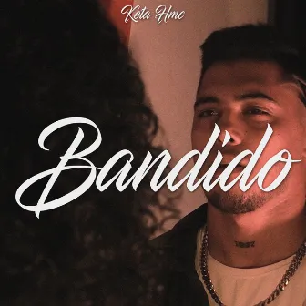 Bandido by Keta Hmc