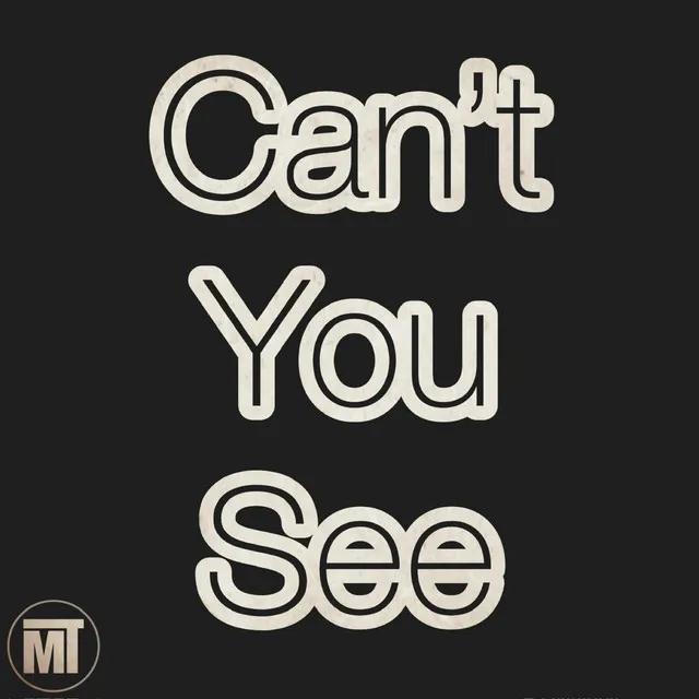 Can’t You See