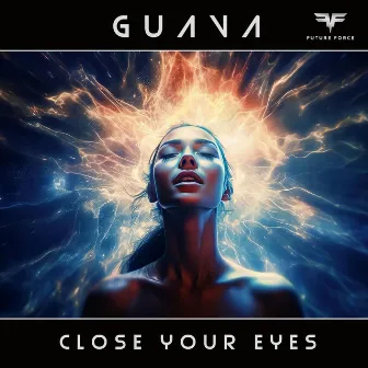 Close Your Eyes by Guava Project