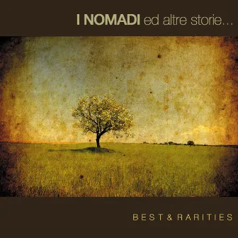 I Nomadi ed Altre Storie: Best & Rarities (2010) by Nomadi