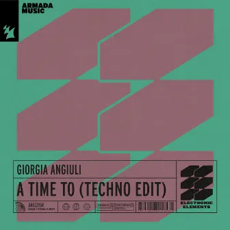 A Time To (Techno Edit) by Giorgia Angiuli