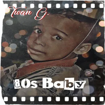 80's Baby by Twan G.