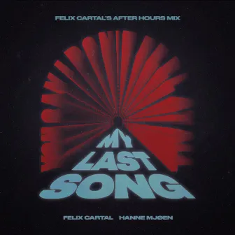 My Last Song (Felix Cartal's After Hours Mix) by Hanne Mjøen