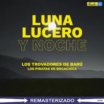 Luna, Lucero y Noche by Los Piratas de Bocachica