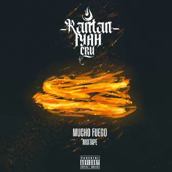 Mucho Fuego by Rantan Fyah Cru