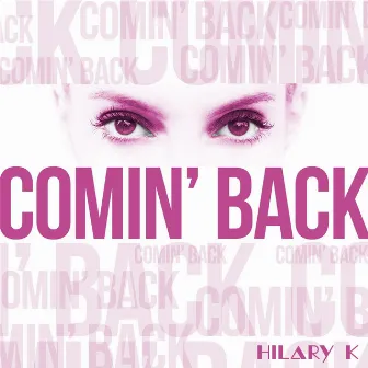 Comin' Back by Hilary K